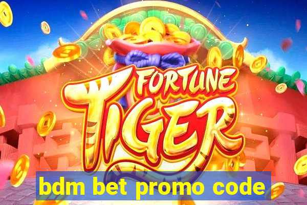 bdm bet promo code